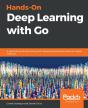 Hands-On Deep Learning With Go - Preview