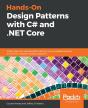 Hands-On Design Patterns With C# And .Net Core - Preview