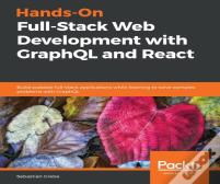 Hands-On Full-Stack Web Development With Graphql And React