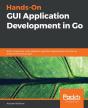 Hands-On Gui Application Development In Go - Preview