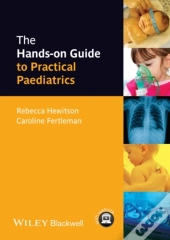 Hands-On Guide To Practical Paediatrics