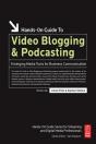 Hands-On Guide To Video Blogging And Podcasting - Preview
