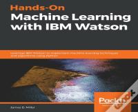 Hands-On Machine Learning With Ibm Watson