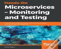 Hands-On Microservices - Monitoring And Testing