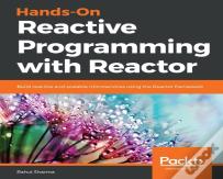 Hands-On Reactive Programming With Reactor