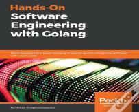 Hands-On Software Engineering With Golang