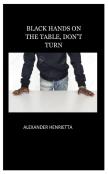 Hands On The Table, Don'T Turn