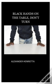 Hands On The Table, Don'T Turn