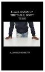 Hands On The Table, Don'T Turn - Preview