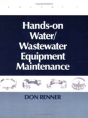 Hands On Water And Wastewater Equipment Maintenance, Volume I - Preview