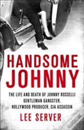 Handsome Johnny The Life & Death Of John