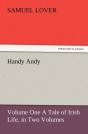 Handy Andy, Volume One A Tale Of Irish Life, In Two Volumes - Preview