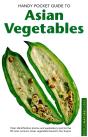 Handy Pocket Guide To Asian Vegetables - Preview