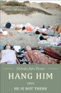 Hang Him When He Is Not There - Preview