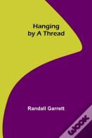 Hanging By A Thread
