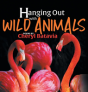 Hanging Out With Wild Animals - Book One - Preview
