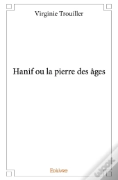 Hanif Ou La Pierre Des Âges