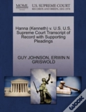 Capa do artigo Hanna (Kenneth) V. U.S. U.S. Supreme Court Transcript Of Record With Supporting Pleadings
