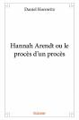 Hannah Arendt Ou Le Proces D'Un Proces - Preview