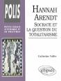 Hannah Arendt : Socrate Et La Question Du Totalitarisme - Preview