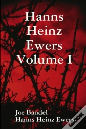 Hanns Heinz Ewers Volume I