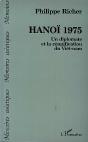 Hanoi 1975 ; Un Diplomate Et La Reunification Du Viet-Nam - Preview