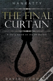 Hanratty  -  The Final Curtain
