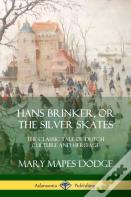 Hans Brinker, Or The Silver Skates