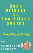 Hans Brinker, Or The Silver Skates