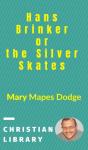 Hans Brinker, Or The Silver Skates - Preview