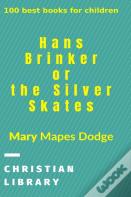 Hans Brinker, Or The Silver Skates
