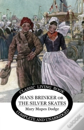 Hans Brinker:  Or The Silver Skates