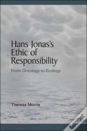 Hans Jonas'S Ethic Of Responsibility