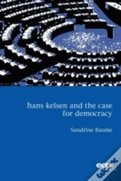 Hans Kelsen And The Case For Democracy