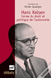 Hans Kelsen ; Forme Du Droit Et Politique De L'Autonomie