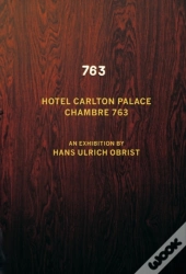 Hans Ulrich Obrist. Chambre 763