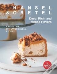 Hansel & Gretel - Deep, Rich, And Intense Flavors