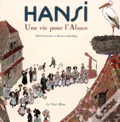 Hansi, Une Vie Pour L'Alsace