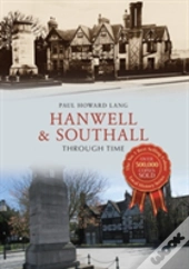 Hanwell & Southall Through Time