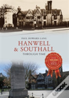 Hanwell & Southall Through Time