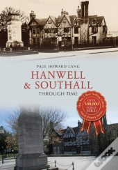 Hanwell & Southall Through Time