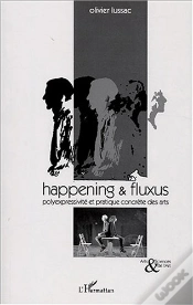 Capa do artigo Happening Et Fluxus ; Polyexpressivite Et Pratique Concrete Des Arts