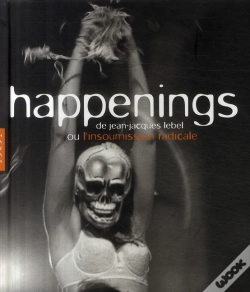 Capa do artigo Happenings De Jean-Jacques Lebel ; Ou L'Insoumission Radicale