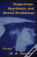 Happenings, Heartbeats, And Mental Breakdowns