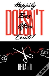 Happily Ever After Doesn'T Exist!