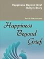 Happiness Beyond Grief Betty'S Story - Preview