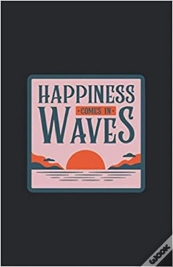 Capa do artigo Happiness Comes Un Waves - Notebook Hardback