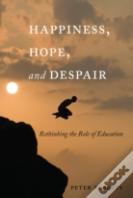 Happiness, Hope, And Despair