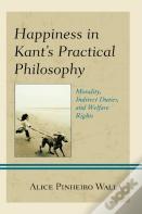 Happiness In Kantâ€™S Practical Philosophy