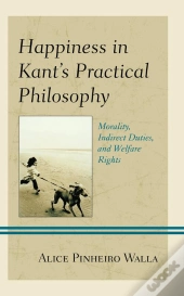 Happiness In Kant'S Practical Philosophy
